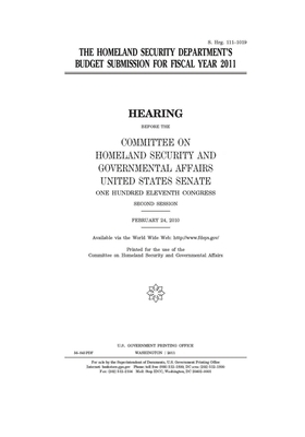 The Homeland Security Department's budget submission for fiscal year 2011 by United States Congress, United States Senate, Committee on Homeland Security (senate)