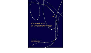 Conversatio: In the company of bees by Anna Brown, Zara Stanhope, Anne Noble