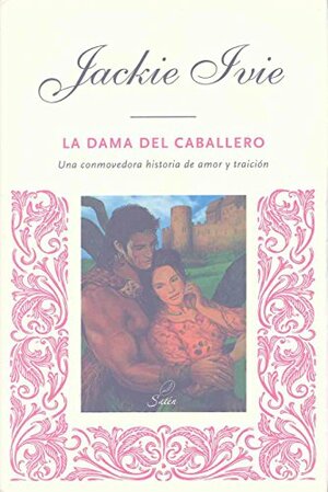 La dama del caballero by Jackie Ivie