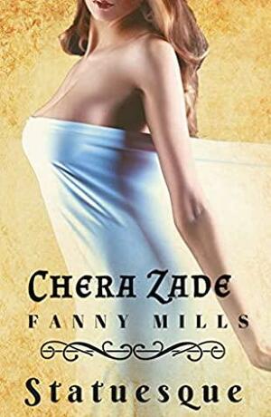 Statuesque by Fanny Mills, Chera Zade