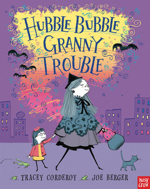 Hubble Bubble, Granny Trouble by Joe Berger, Tracey Corderoy