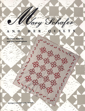 Mary Schafer and Her Quilts by Gwen Marston, Joe Cunningham