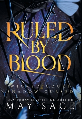 Ruled by Blood: An Unseelie Fae Fantasy Standalone by Alexi Blake, May Sage