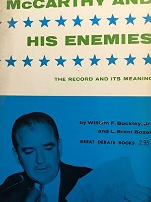 McCarthy and His Enemies: The Record and Its Meaning by William F. Buckley Jr., L. Brent Bozell Jr.