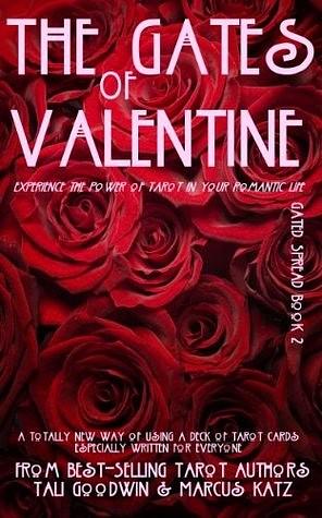 The Gates of Valentine: Understand Your Relationships with Tarot by Marcus Katz