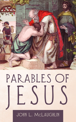 Parables of Jesus by John McLaughlin