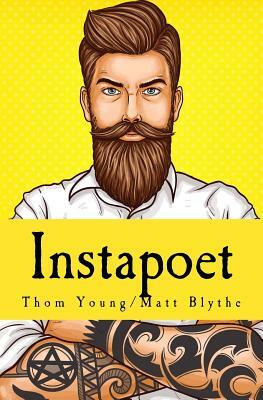 Instapoet by Thom Young, Matt Blythe