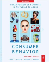 CONSUMER BEHAVIOR by Jill Avery, Banwari Mittal, Arch G. Woodside, Priya Raghubir, Robert Kozinets