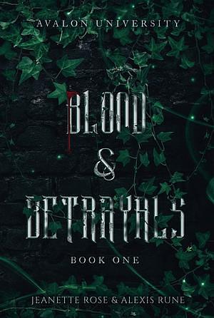 Blood & Betrayals  by Jeanette Rose, Alexis Rune