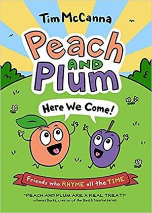 Peach and Plum: A Graphic Novel in Rhyme by Tim McCanna