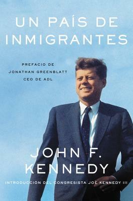 Un País de Inmigrantes = A Nation of Immigrants by John F. Kennedy