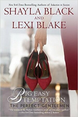 Big Easy Temptation by Shayla Black, Lexi Blake