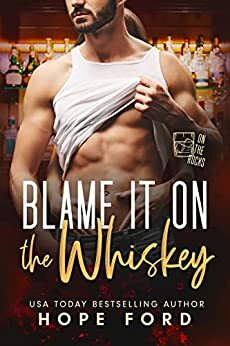 Blame It On The Whiskey by Hope Ford