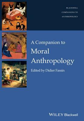 Companion to Moral Anthropolog by 