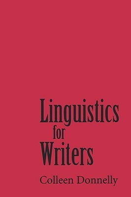 Linguistics for Writers by Donnelly, Colleen