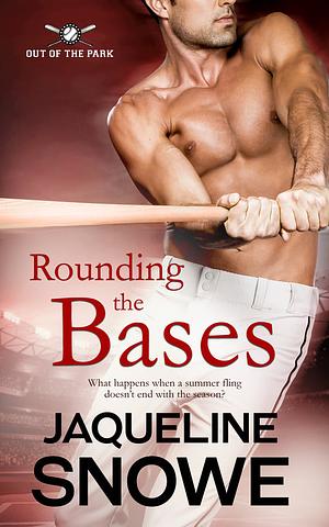 Rounding the Bases by Jaqueline Snowe