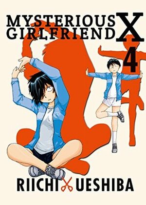 Mysterious Girlfriend X, Vol. 4 by Riichi Ueshiba
