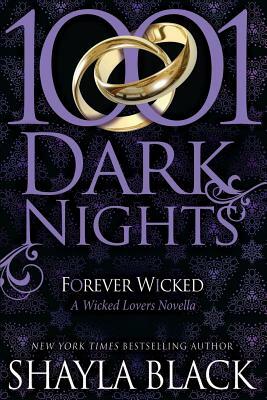 Forever Wicked: A Wicked Lovers Novella by Shayla Black