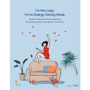 I'm Not Lazy. I'm On Energy Saving Mode. by Dancing Snail