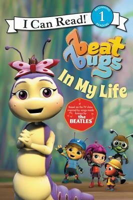 Beat Bugs: In My Life by Cari Meister
