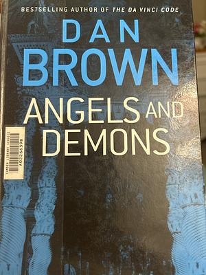 Angels and Demons  by Dan Brown