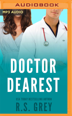 Doctor Dearest by R.S. Grey