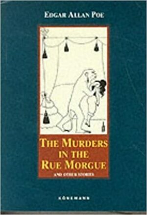 The Murders in the Rue Morgue and Other Stories by Edgar Allan Poe