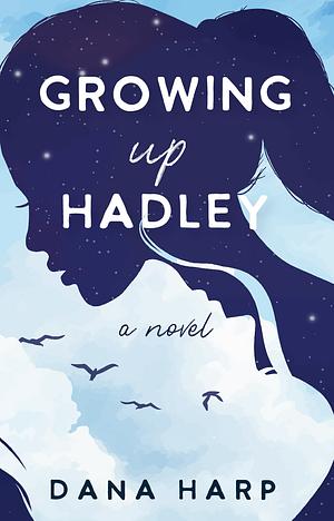 Growing up Hadley by Dana Harp