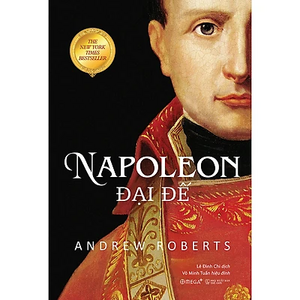 Napoleon Đại Đế by Andrew Roberts