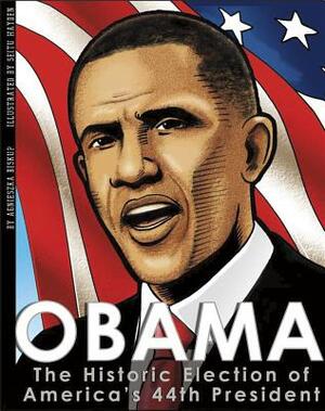 Obama: The Historic Election of America's 44th President by Agnieszka Biskup