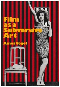 Film As A Subversive Art by Amos Vogel