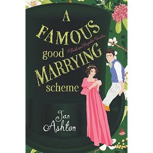 A Famous Good Marrying Scheme by Jan Ashton