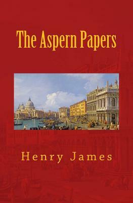 The Aspern Papers by Henry James