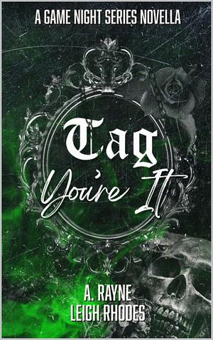 Tag You're It by A. Rayne, Leigh Rhodes