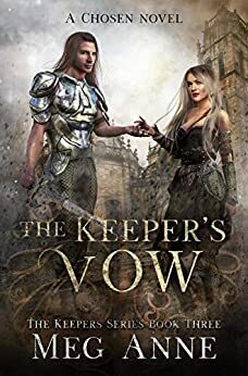 The Keeper's Vow: A Chosen Novel by Meg Anne