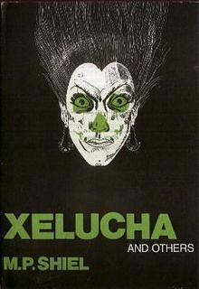 Xélucha and Others by M.P. Shiel