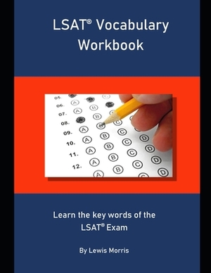 LSAT Vocabulary Workbook: Learn the key words of the LSAT Exam by Lewis Morris