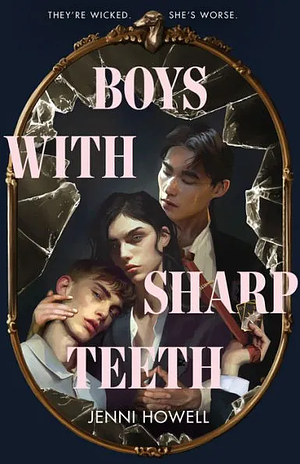 Boys With Sharp Teeth by Jenni Howell