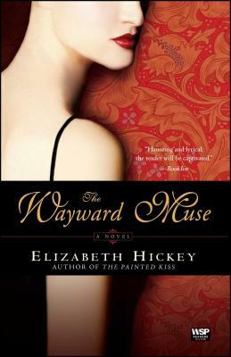 The Wayward Muse by Elizabeth Hickey