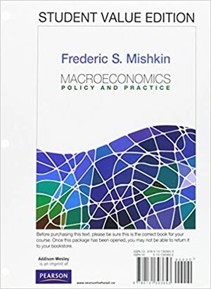 Macroeconomics: Policy and Practice with MyEconLab & eText 1-Semester Access Code by Frederic S. Mishkin