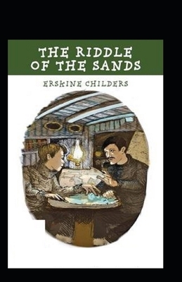 The Riddle of the Sands Illustrated by Erskine Childers