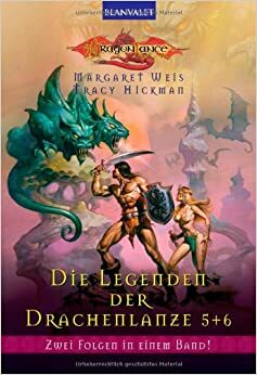 Die Legenden Der Drachenlanze 5 + 6 by Tracy Hickman