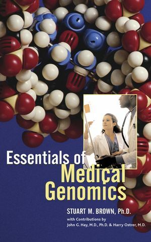 Essentials Of Medical Genomics by Harry Ostrer, John G. Hay, Stuart M. Brown Jr.