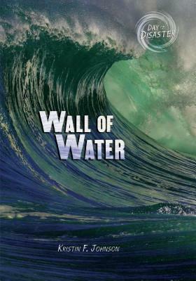 Wall of Water by Kristin Johnson