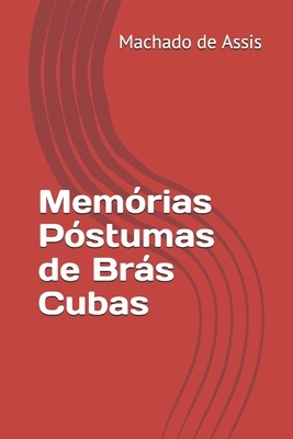 Memórias Póstumas de Brás Cubas by Machado de Assis