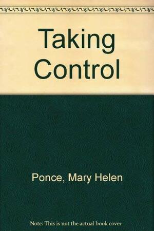 Taking Control by Mary Helen Ponce