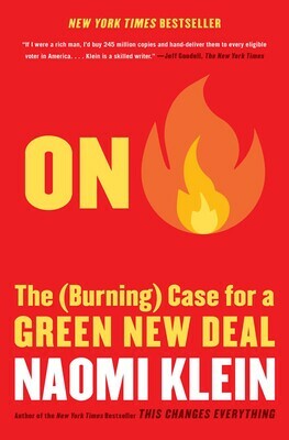 On Fire: The Case for the Green New Deal by Naomi Klein