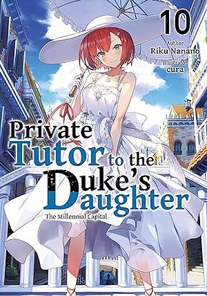 Private Tutor to the Duke's Daughter: Volume 10 by Riku Nanano