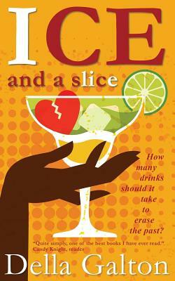 Ice And A Slice by Della Galton