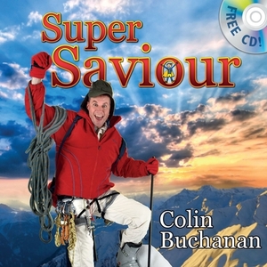 Super Saviour [With CD (Audio)] by Colin Buchanan